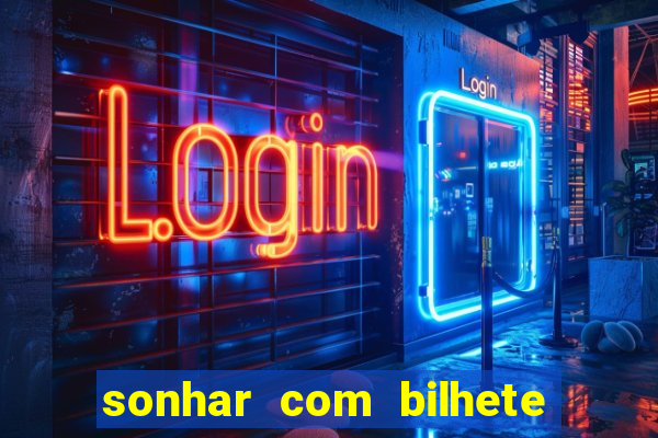 sonhar com bilhete de loteria livro dos sonhos